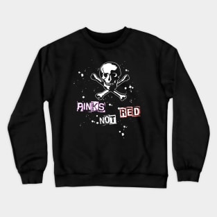 Pinks not Red Crewneck Sweatshirt